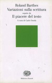 Variazioni sulla scrittura seguite da Il piacere del testo