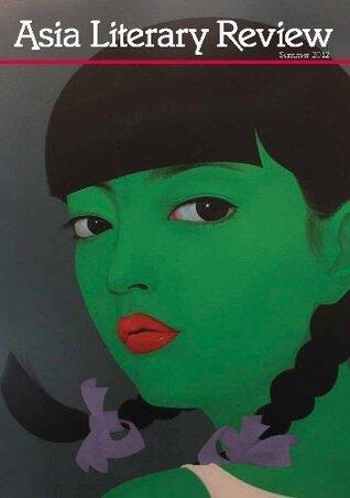 Asia Literary Review: No. 24, Summer 2012