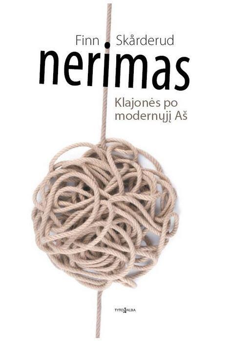 Nerimas: klajonės po modernųjį Aš