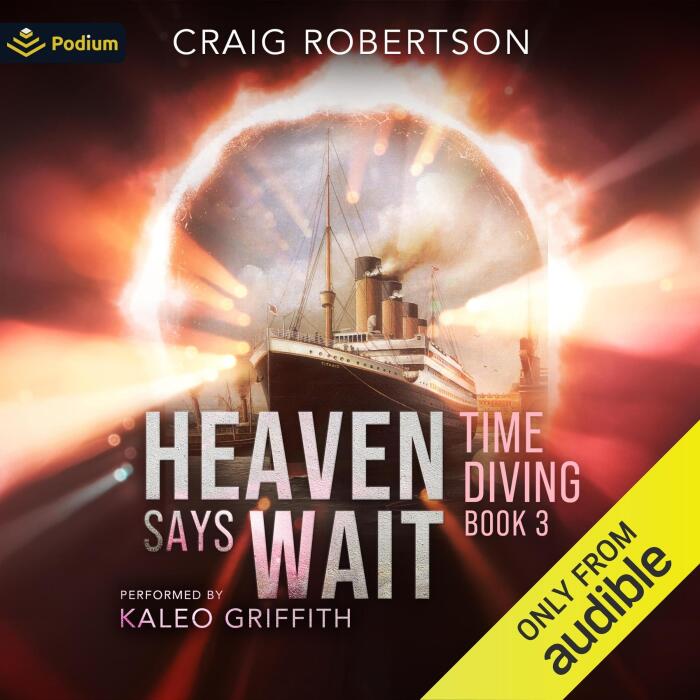 Heaven Says Wait: Time Diving, Book 3