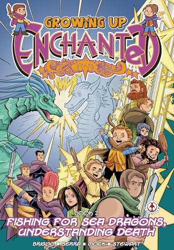 Growing Up Enchanted: Fishing for Sea Dragons, Understanding Death - Special Edition