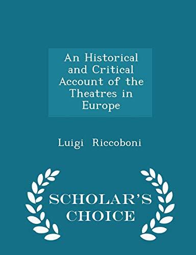 An Historical and Critical Account of the Theatres in Europe - Scholar's Choice Edition