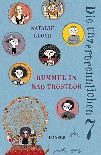 Die Unzertrennlichen Sieben: Rummel in Bad Trostlos