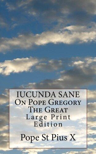 Iucunda Sane on Pope Gregory the Great (Large Print Edition)