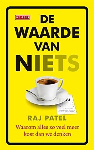 De waarde van niets: waarom alles zo veel meer kost dan we denken
