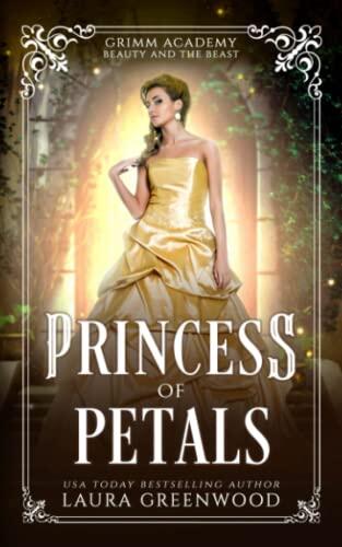 Princess Of Petals: A Fairy Tale Retelling Of Beauty And The Beast