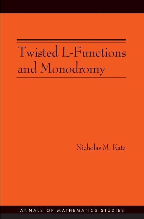 Twisted L-Functions and Monodromy (Volume 150)