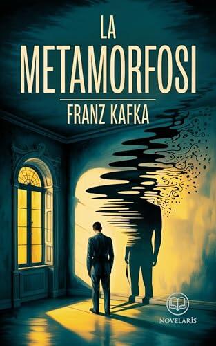La metamorfosi di Kafka: Nuova traduzione italiana, edizione integrale del classico della letteratura moderna (Novelaris)