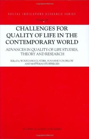 Challenges for Quality of Life in the Contemporary World: Advances in quality-of-life studies, theory and research