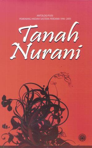 Tanah Nurani : Antologi Puisi Pemenang Hadiah Sastera Perdana 1996-2005