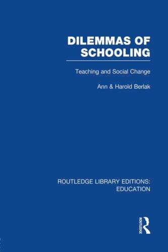 Dilemmas of Schooling (RLE Edu L): Teaching and Social Change