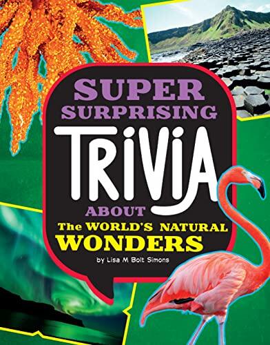 Super Surprising Trivia About the World's Natural Wonders
