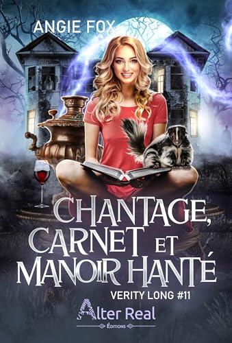 Chantage, carnet et manoir hanté: Verity Long - T11