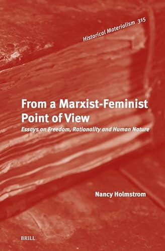 From a Marxist Feminist Point of View: Essays on Freedom, Rationality and Human Nature