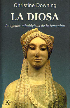 La diosa. Imágenes mitológicas de lo femenino