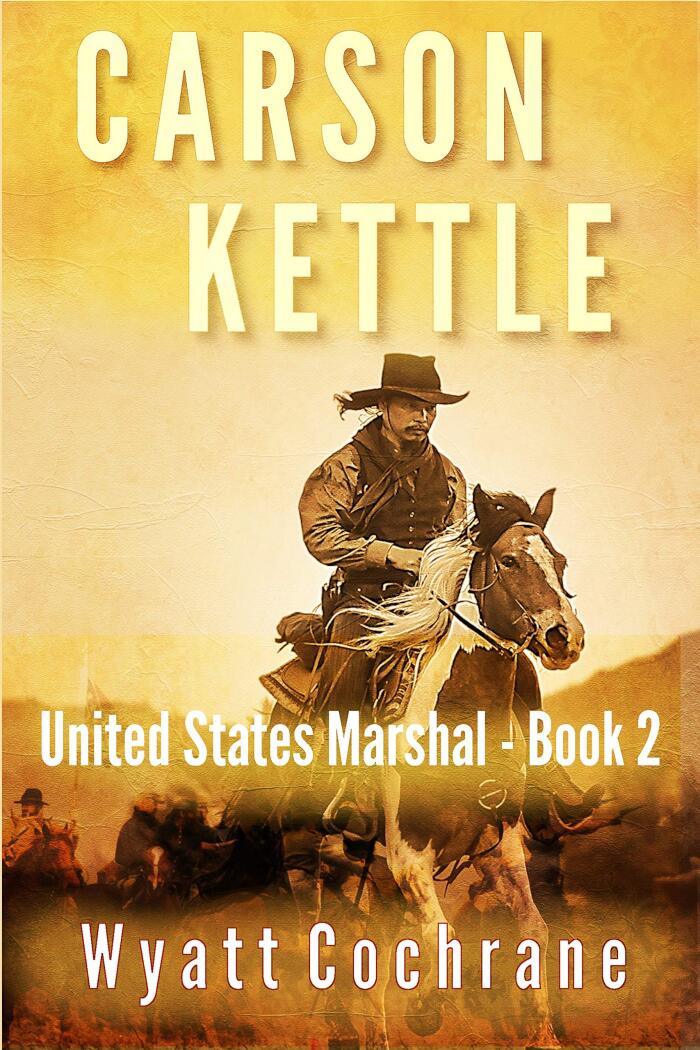 Carson Kettle U.S. Marshal (Book 2)