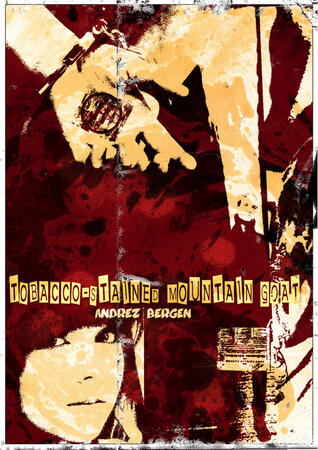 Tobacco-Stained Mountain Goat: the Graphic Novel
