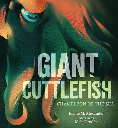 Giant Cuttlefish: Chameleon of the Sea