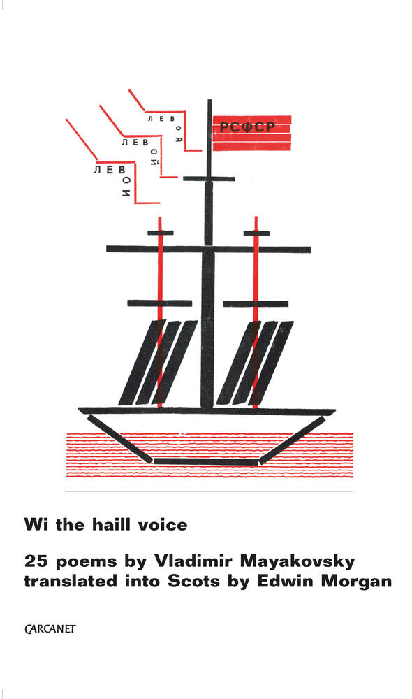 Wi the Haill Voice: 25 Poems by Vladimir Mayakovsky Translated into Scots by Edwin Morgan