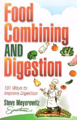 Food Combining and Digestion: 101 Ways to Improve Digestion