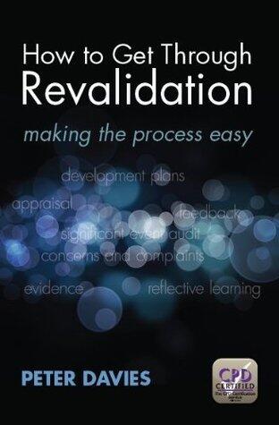 How to Get Through Revalidation: making the process easy