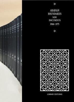 Arabian Boundaries New Documents 1966-1975 18 Volume Set Including Boxed Maps