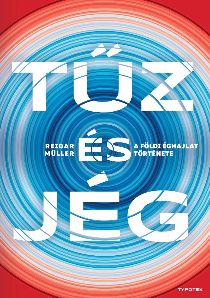 Tűz és jég: A földi éghajlat története