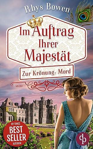 Zur Krönung: Mord | Der historische Cosy Crime voller aufregender Rätsel aus der High Society: Von der Braut zur Ermittlerin (Im Auftrag Ihrer Majestät 10)