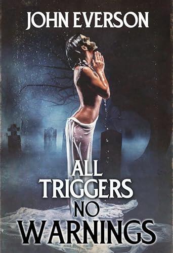 All Triggers, No Warnings