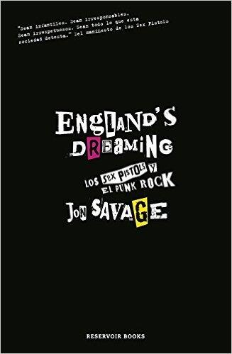 England's Dreaming: Los Sex Pistols y El Punk Rock