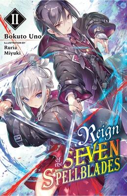 Reign of the Seven Spellblades, Vol. 2 (light novel) (Volume 2) (Reign of the Seven Spellblades