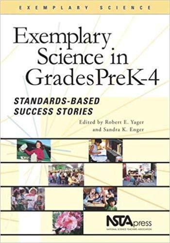 Exemplary Science Pre-k - 4: Standards-based Success Stories
