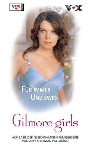 Gilmore Girls, Bd. 11: Für immer und ewig