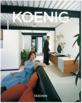 Pierre Koenig 1925 - 2004: Living With Steel