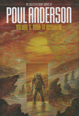 The Collected Short Works of Poul Anderson (Volume 5): Door to Anywhere
