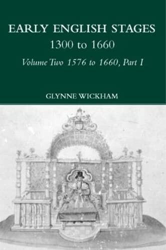 Early English Stages 1300 to 1660: Volume Two 1576 to 1660: 2