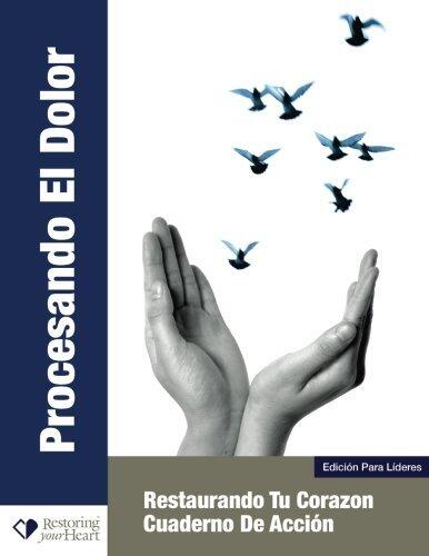 Procesando El Dolor: Edicion Para Lideres