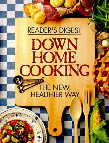 Down Home Cooking: The New Healthier Way