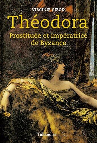 Théodora: Prostituée et Impératrice de Byzance