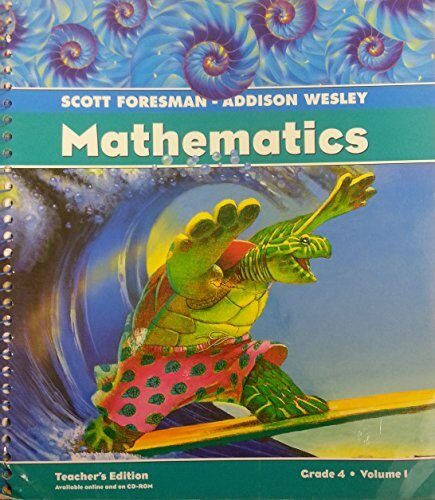 Scott Forseman - Addison Wesley Mathematics, Grade 4 Volume 1, Teachers Edition