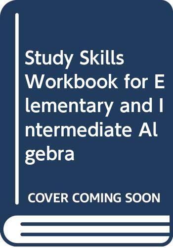 Study Skills Workbook for Elementary and Intermediate Algebra