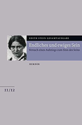 Gesamtausgabe. Endliches und ewiges Sein 1: Versuch eines Aufstiegs zum Sinn des Seins. Anhang: Martin Heideggers Existenzphilosophie. Die Seelenburg