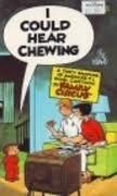 I Could Hear Chewing