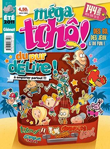 Méga tchô !, N° 11 : Eté 2011 : Du pur délire ! à emporter partout