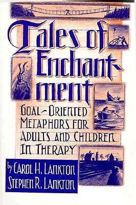 Tales of Enchantment: Goal-Oriented Metaphors for Adults and Children in Therapy