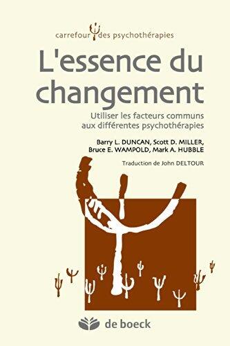 L'essence du Changement: Utiliser les Facteurs Communs aux Différentes Psychothérapies