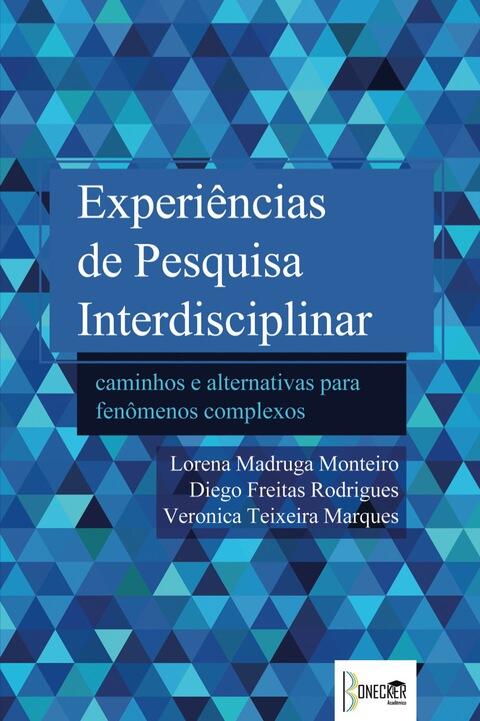 Experiências de Pesquisa Interdisciplinar: Caminhos e alternativas para Fenômenos Complexos
