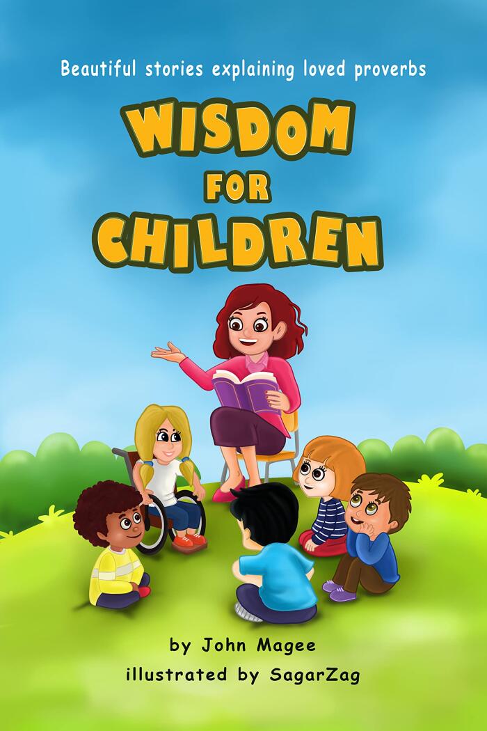 Wisdom for Children: Beautiful stories explaining loved proverbs