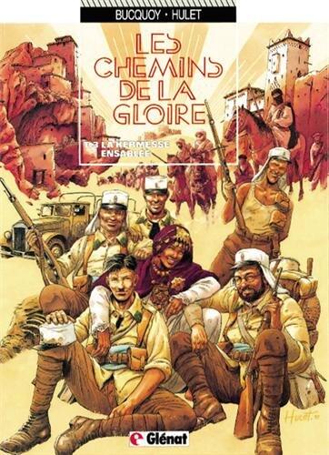 Les chemins de la gloire, tome 3 : La kermesse ensablée