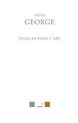 Feuilles pour l'art 1892-1919, et autres textes du cercle de George